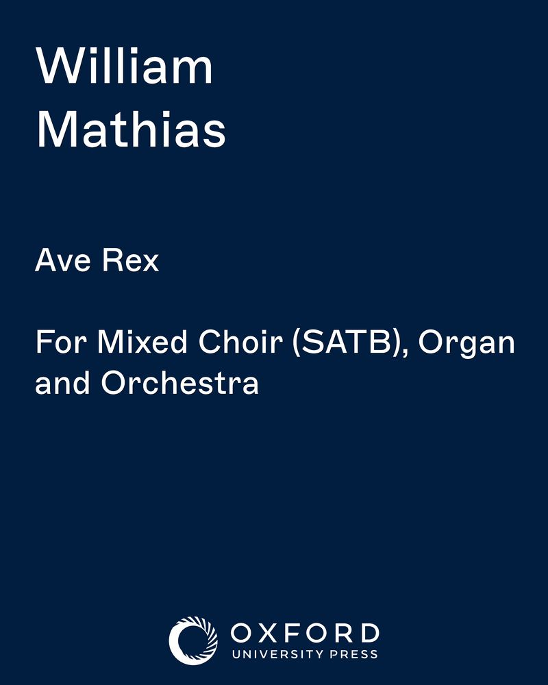 Ave Rex — William Mathias