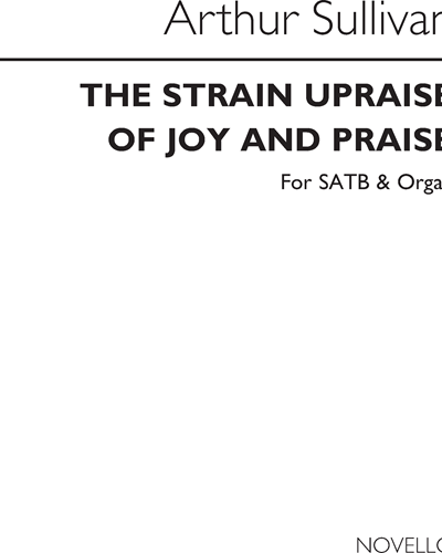 The Strain Upraise of Joy and Praise — 阿瑟·萨利文