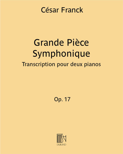 Grande Pièce Symphonique, op. 17 (Transcription for Two Pianos) — 弗兰克