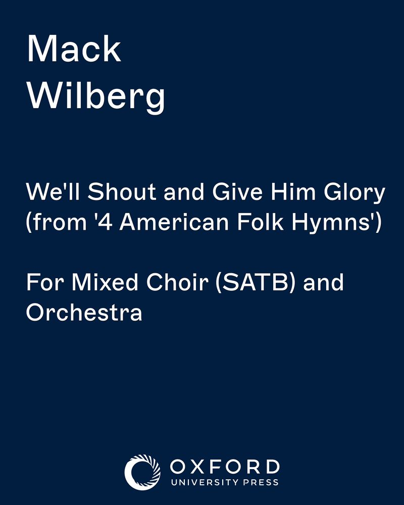 We'll Shout and Give Him Glory (from '4 American Folk Hymns') — Mack Wilberg