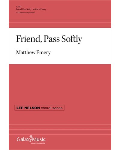 Friend, Pass Softly — Matthew Emery