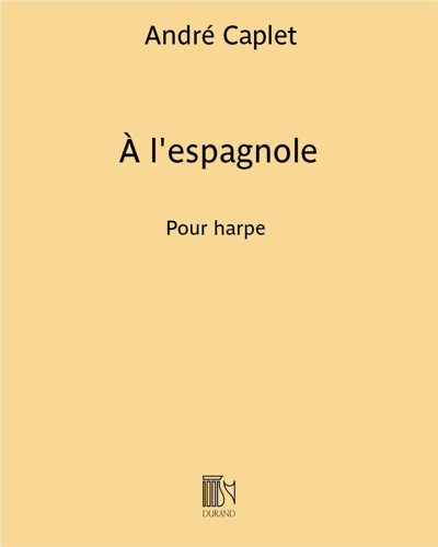 À l'espagnole (extrait n. 2 des "Divertissements") — André Caplet