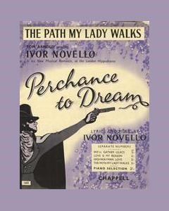 The Path My Lady Walks (from 'Perchance To Dream') — Ivor Novello