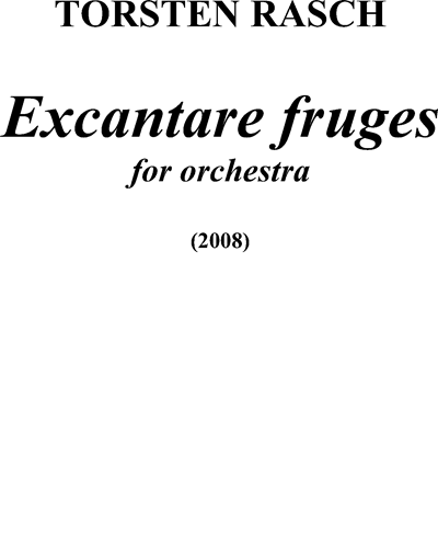 Excantare fruges — Torsten Rasch