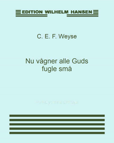 Nu vågner alle Guds fugle små — C. E. F. Weyse