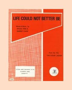 Life Could Not Better Be — Sammy Cahn