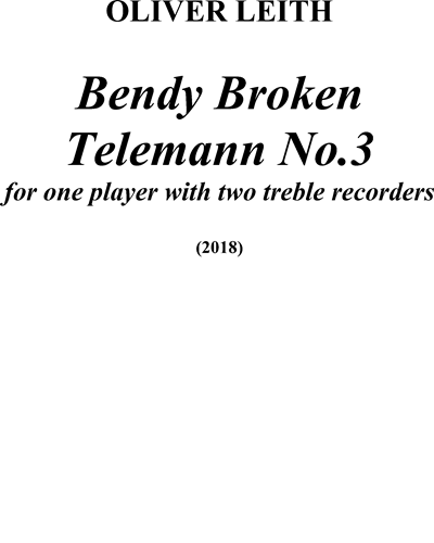Telemann: Bendy Broken No. 3 — Oliver Leith