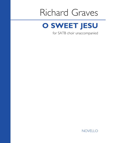 O Sweet Jesu — Richard Graves