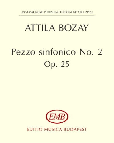 Pezzo sinfonico No. 2, op. 25 — Attila Bozay