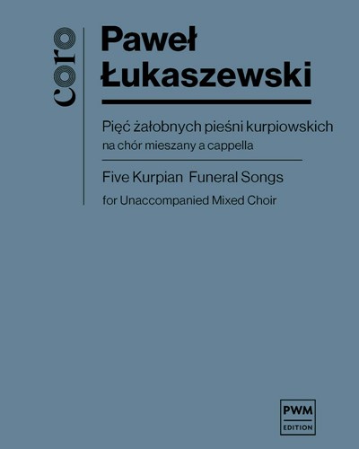 Five Kurpian Funeral Songs — Paweł Łukaszewski
