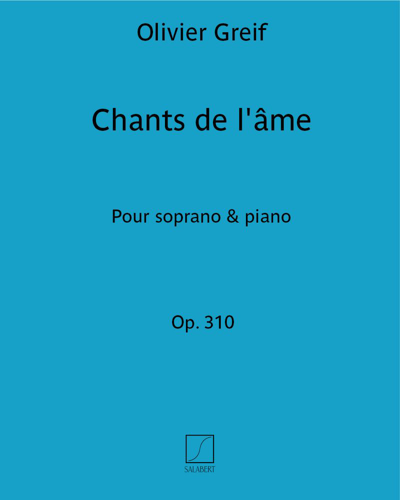 Chants de l'âme, op. 310 — Olivier Greif