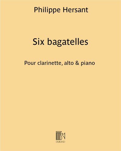 Six Bagatelles — Philippe Hersant
