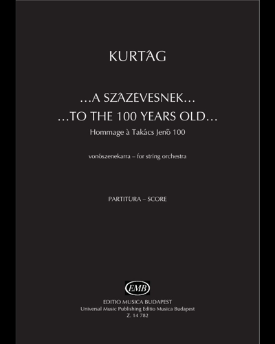 ...a Százévesnek... — György Kurtág