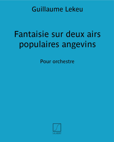 Fantaisie sur deux airs populaires angevins — Guillaume Lekeu