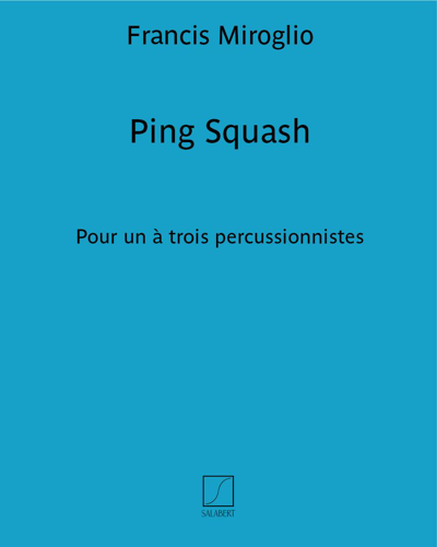 Ping Squash — Francis Miroglio