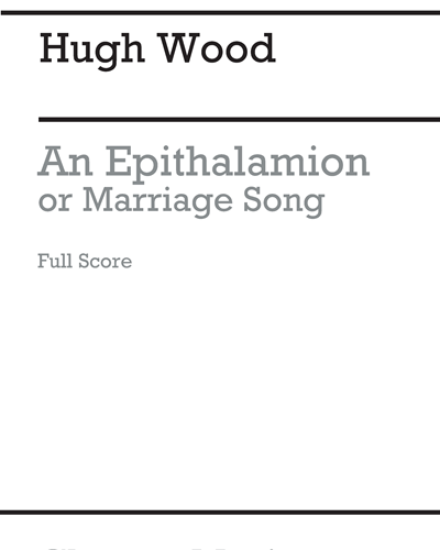 An Epithalamion, or Marriage Song, op. 60 — Hugh Wood