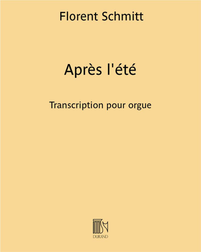 Après l'été - Transcription pour orgue — Florent Schmitt
