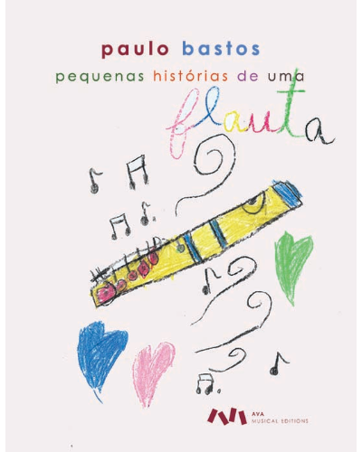 Pequenas Histórias de uma Flauta — Paulo Bastos