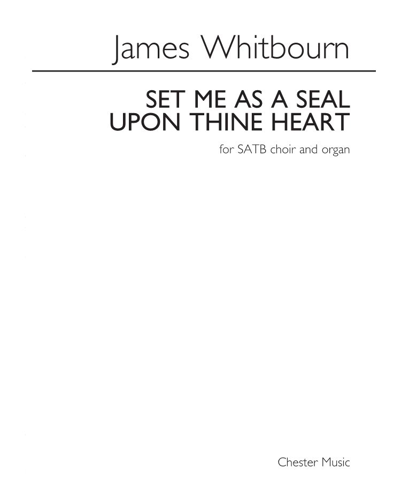 Set me as a seal upon thine heart — James Whitbourn