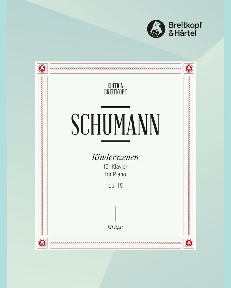 Kinderszenen, op. 15 — Robert Schumann