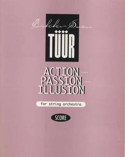 Action - Passion - Illusion — Erkki-Sven Tüür