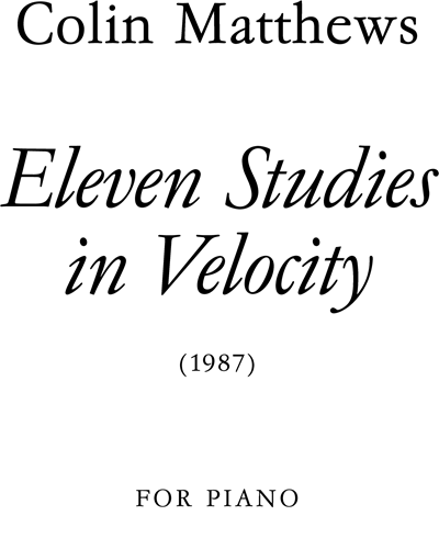Eleven Studies in Velocity — Colin Matthews