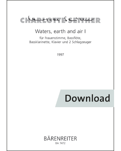 Waters, earth and air I für Frauenstimme, Bassflöte, Bassklarinette, Klavier und 2 Schlagzeuger — Charlotte Seither