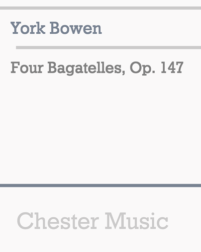 Four Bagatelles, op. 147 — 约克·鲍文