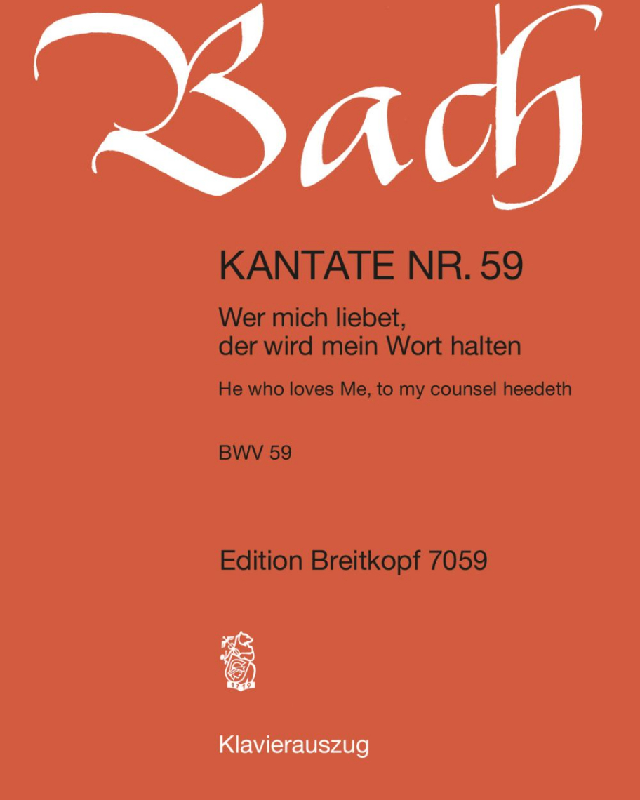 Cantata BWV 59: 'Wer mich liebet, der wird mein Wort halten' — Johann Sebastian Bach