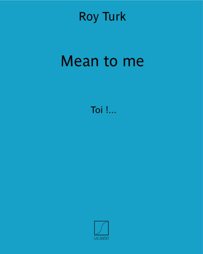 Mean to me — Roy Turk