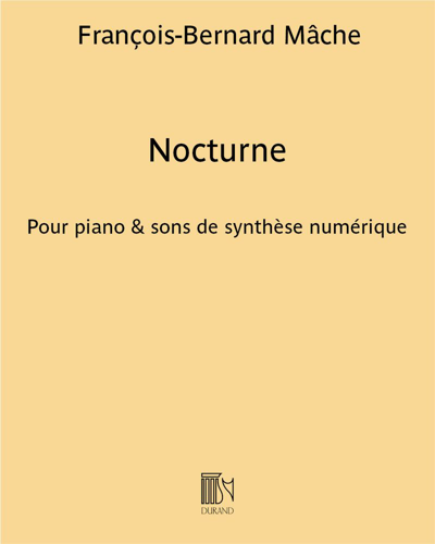 Nocturne - Pour piano & sons de synthèse numérique — François-Bernard Mâche