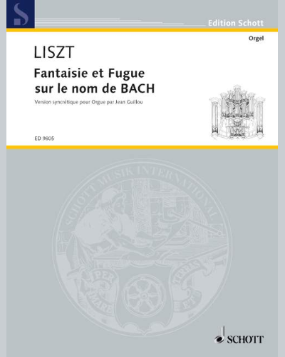 Fantasie and Fugue on the name of " B-A-C-H " — 李斯特