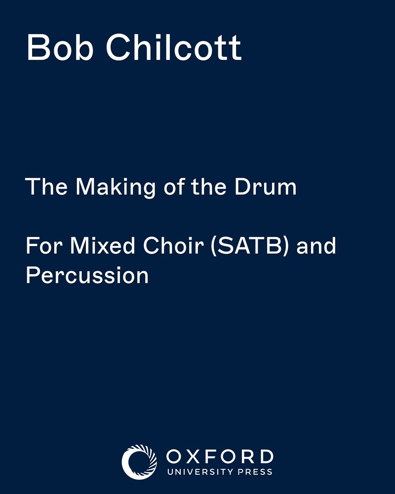 The Making of the Drum — Bob Chilcott