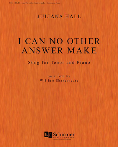 I Can No Other Answer Make — Juliana Hall