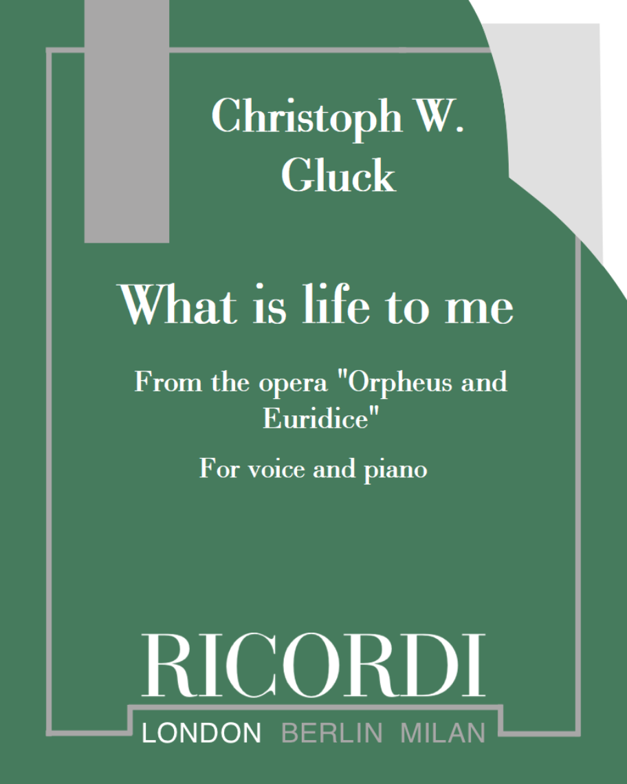 What is life to me (from the opera "Orpheus and Euridice") — 格鲁克