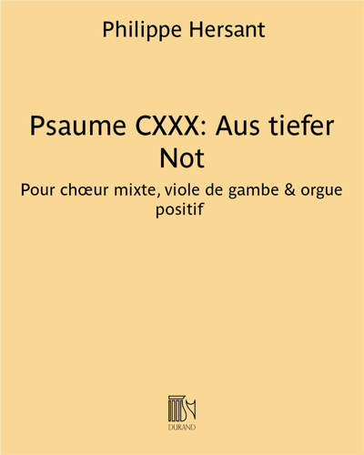 Psalm CXXX: Aus tiefer Not — Philippe Hersant