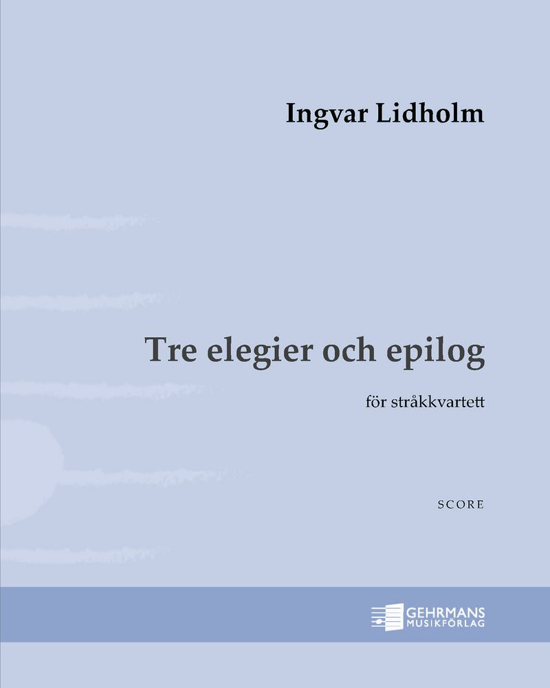 Three Elegies and Epilogue — Ingvar Lidholm