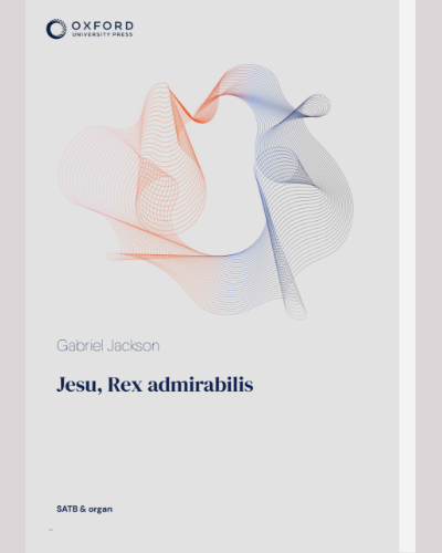 Jesu, Rex admirabilis — Gabriel Jackson
