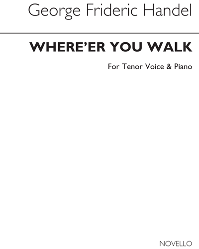 Where'er you Walk (from the Opera "Semele") — George Frideric Handel