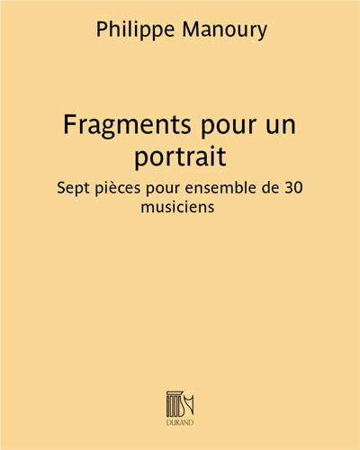 Fragments pour un portrait — Philippe Manoury
