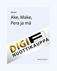 Ake, Make, Pera Ja Mä — Hector