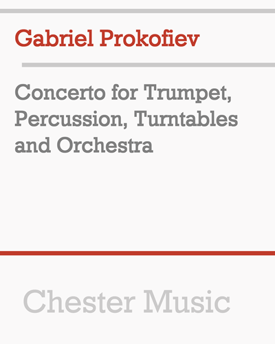 Concerto for Trumpet, Percussion, Turntables and Orchestra — 加布里埃尔·普罗科菲耶夫