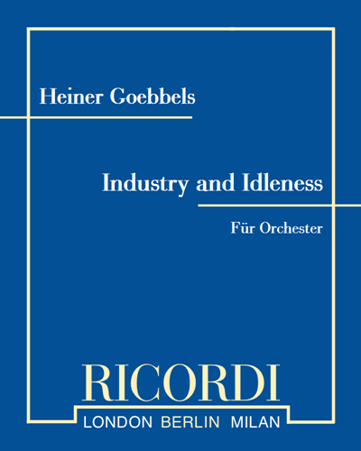 Industry and Idleness — Heiner Goebbels