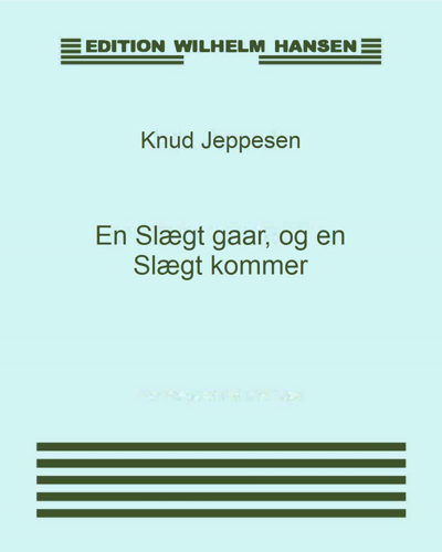 En Slægt gaar, og en Slægt kommer — Knud Jeppesen