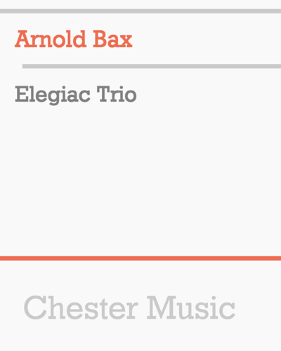 Elegiac Trio — Arnold Bax