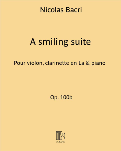 A smiling suite, op. 100b — Nicolas Bacri