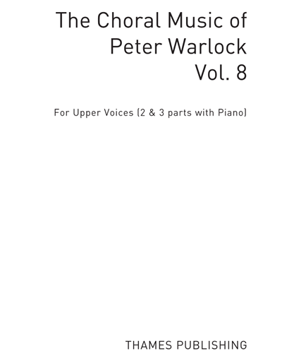 The Choral Music of Peter Warlock, Vol. 8 — Peter Warlock