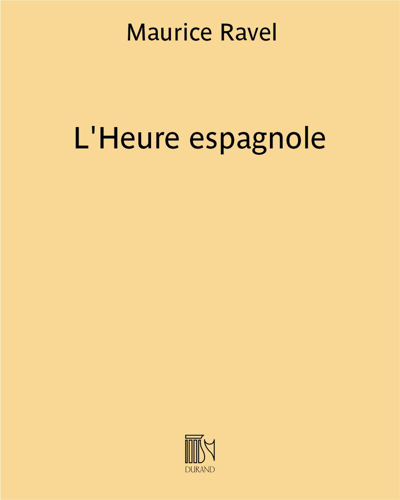 L'Heure espagnole — Maurice Ravel