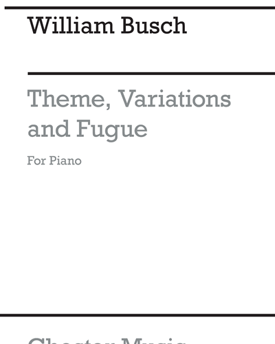 Theme, Variations and Fugue for Piano — William Busch