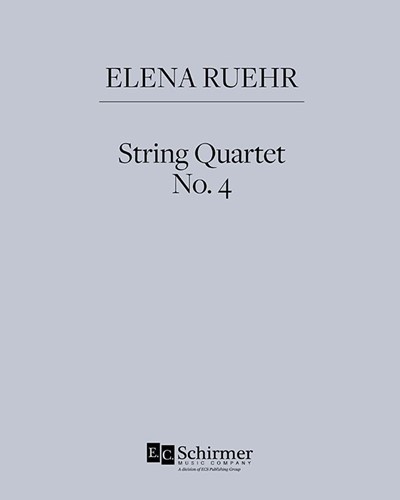 String Quartet No. 4 — Elena Ruehr